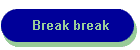 Break break
